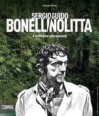 Sergio Bonelli/Guido Nolitta. L'editore narratore - Librerie.coop