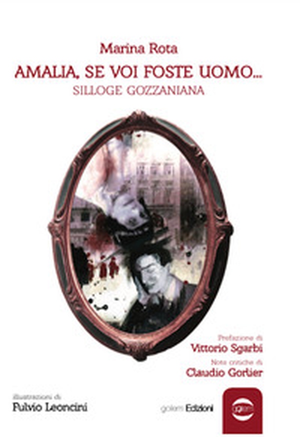 Amalia, se voi foste uomo... Silloge gozzaniana - Librerie.coop Amalia, se voi foste uomo... Silloge gozzaniana - Librerie.coop