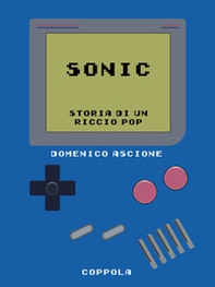 Sonic. Storia di un riccio pop - Librerie.coop
