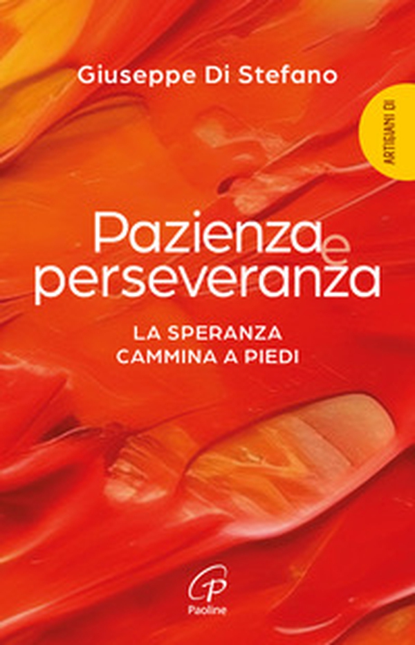 Pazienza e perseveranza. La speranza cammina a piedi - Librerie.coop Pazienza e perseveranza. La speranza cammina a piedi - Librerie.coop