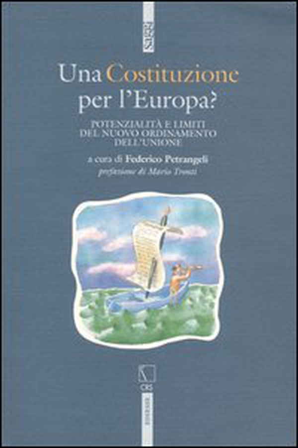 Una Costituzione per l'Europa? Potenzialità e limiti del nuovo ordinamento dell'Unione - Librerie.coop Una Costituzione per l'Europa? Potenzialità e limiti del nuovo ordinamento dell'Unione - Librerie.coop