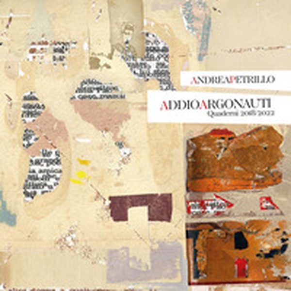 Addio Argonauti. Quaderni 2018-2022 - Librerie.coop Addio Argonauti. Quaderni 2018-2022 - Librerie.coop