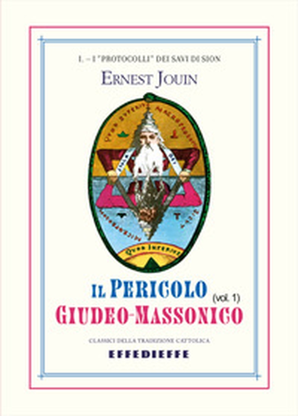 Il pericolo giudeo-massonico - Vol. 1 - Librerie.coop Il pericolo giudeo-massonico - Vol. 1 - Librerie.coop
