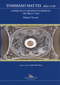 Tommaso Mattei 1652-1726. L'opera di un architetto romano tra '600 e '700 - Librerie.coop
