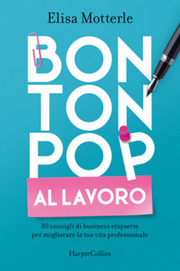 Bon ton pop al lavoro. 80 consigli di business etiquette per migliorare la tua vita professionale - Librerie.coop Bon ton pop al lavoro. 80 consigli di business etiquette per migliorare la tua vita professionale - Librerie.coop