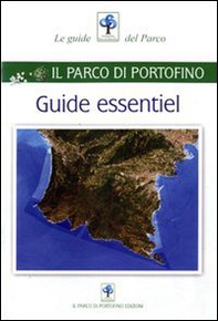 Guide essentiel. Il parco di Portofino - Librerie.coop