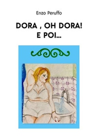 Dora, oh Dora! E poi... - Librerie.coop