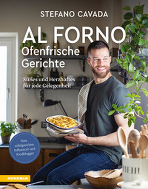 Al forno. Ofenfrische Gerichte. Süßes und Herzhaftes für jede Gelegenheit - Librerie.coop Al forno. Ofenfrische Gerichte. Süßes und Herzhaftes für jede Gelegenheit - Librerie.coop