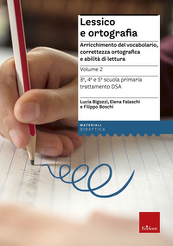 Lessico e ortografia. Arricchimento del vocabolario, correttezza ortografica e abilità di lettura - Librerie.coop Lessico e ortografia. Arricchimento del vocabolario, correttezza ortografica e abilità di lettura - Librerie.coop