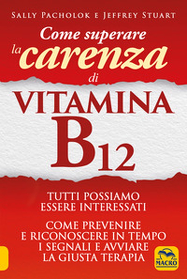 Come superare la carenza di vitamina B12 - Librerie.coop Come superare la carenza di vitamina B12 - Librerie.coop