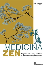 Medicina zen. Saggezza zen. Kung fu Shaolin. Medicina Tradizionale Cinese - Librerie.coop Medicina zen. Saggezza zen. Kung fu Shaolin. Medicina Tradizionale Cinese - Librerie.coop