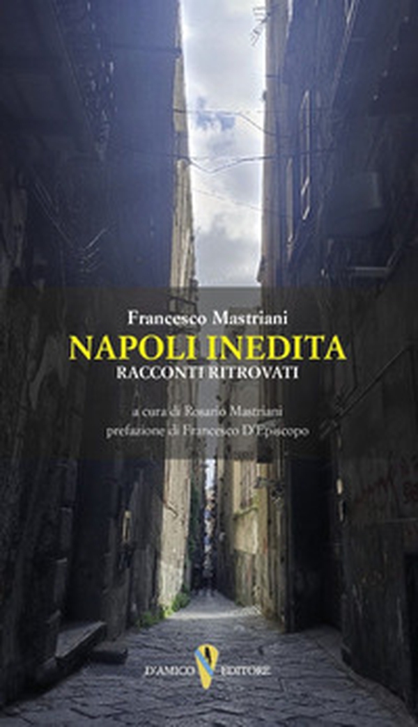 Napoli inedita. Racconti ritrovati - Librerie.coop Napoli inedita. Racconti ritrovati - Librerie.coop