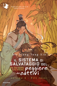 Il sistema di salvataggio del peggiore dei cattivi - Volume 4. Fili rossi - Librerie.coop