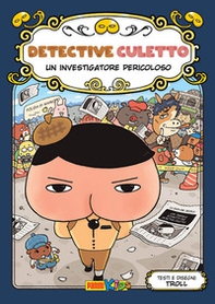Un investigatore pericoloso. Detective Culetto - Vol. 6 - Librerie.coop