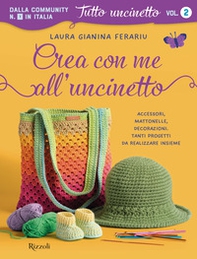 Crea con me all'uncinetto. Accessori, mattonelle, decorazioni. Tanti progetti da realizzare insieme - Librerie.coop