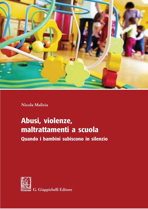 Abusi, violenze, maltrattamenti a scuola. - Librerie.coop Abusi, violenze, maltrattamenti a scuola. - Librerie.coop