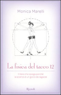 La fisica del tacco 12. Il libro che spiega perché la scienza è un gioco da ragazze - Librerie.coop La fisica del tacco 12. Il libro che spiega perché la scienza è un gioco da ragazze - Librerie.coop