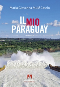 Il mio Paraguay - Librerie.coop
