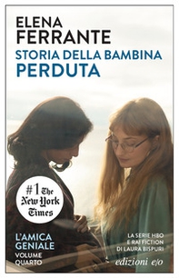 Storia della bambina perduta. L'amica geniale - Vol. 4 - Librerie.coop Storia della bambina perduta. L'amica geniale - Vol. 4 - Librerie.coop