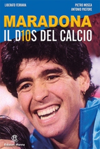 Maradona il D10S del calcio - Librerie.coop Maradona il D10S del calcio - Librerie.coop