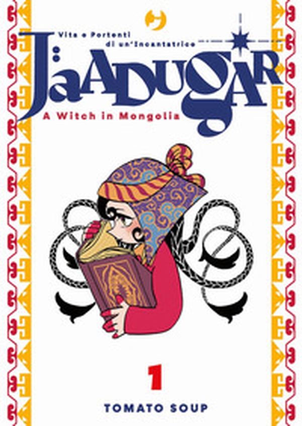 Jaadugar. A witch in Mongolia - Vol. 1 - Librerie.coop