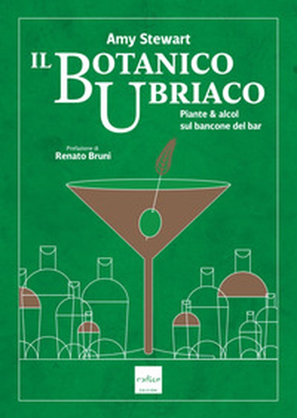 Il botanico ubriaco. Piante & alcol sul bancone del bar - Librerie.coop Il botanico ubriaco. Piante & alcol sul bancone del bar - Librerie.coop
