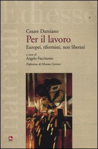 Per il lavoro. Europei, riformisti, non liberisti - Librerie.coop
