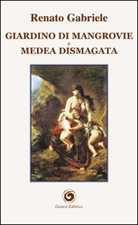 Giardino di mangrovie e Medea dismagata - Librerie.coop Giardino di mangrovie e Medea dismagata - Librerie.coop