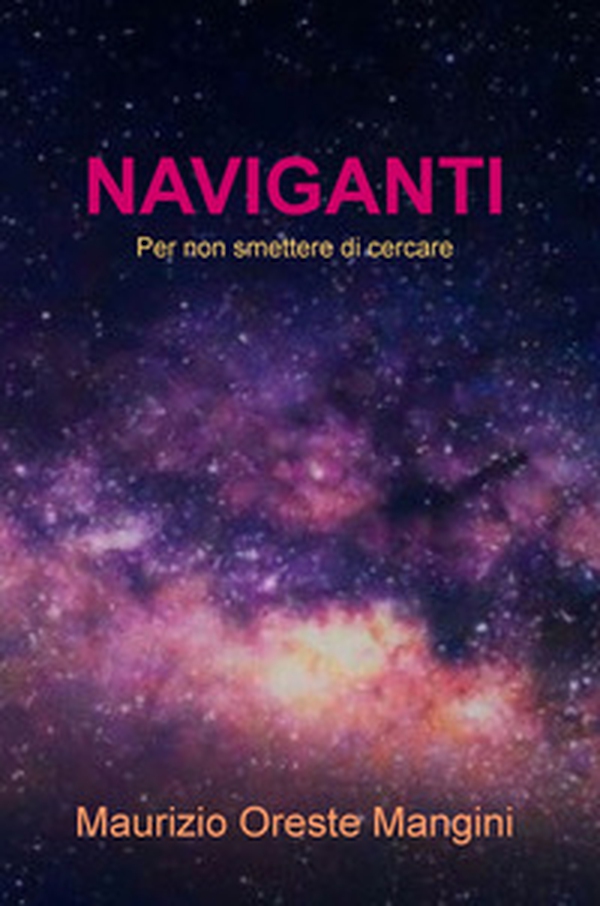 Naviganti. Per non smettere di cercare - Librerie.coop Naviganti. Per non smettere di cercare - Librerie.coop