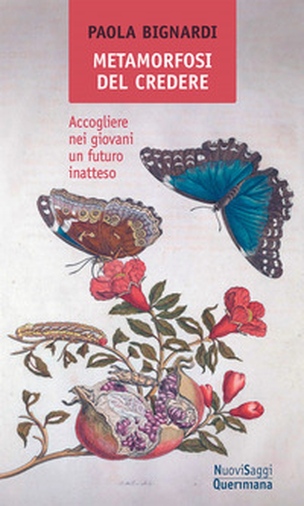 Metamorfosi del credere. Accogliere nei giovani un futuro inatteso - Librerie.coop Metamorfosi del credere. Accogliere nei giovani un futuro inatteso - Librerie.coop