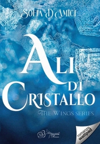 Ali di cristallo. The wings series - Librerie.coop