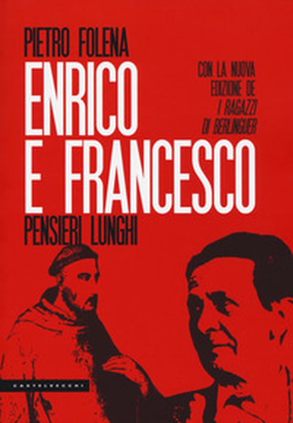 Enrico e Francesco. Pensieri lunghi. Seguito da I ragazzi di Berlinguer e L'evaporazione - Librerie.coop Enrico e Francesco. Pensieri lunghi. Seguito da I ragazzi di Berlinguer e L'evaporazione - Librerie.coop