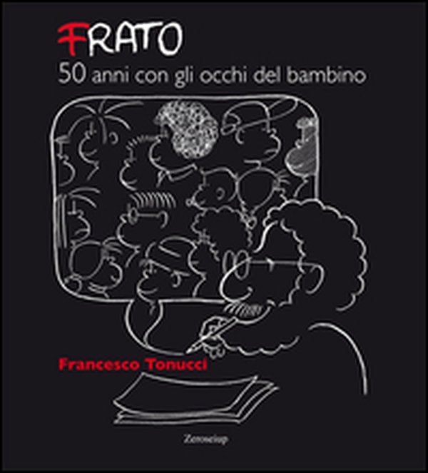 Frato, 50 anni con gli occhi del bambino - Librerie.coop Frato, 50 anni con gli occhi del bambino - Librerie.coop