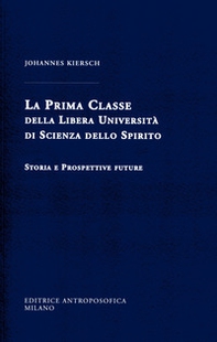 La Prima Classe della Libera Università di scienza dello spirito. Storia e prospettive future - Librerie.coop