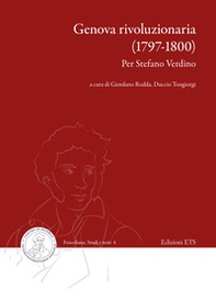 Genova rivoluzionaria (1797-1800). Per Stefano Verdino - Librerie.coop