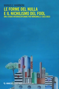Le forme del nulla e il nichilismo del fool. Uno studio interdisciplinare per Manganelli (1922/2022) - Librerie.coop Le forme del nulla e il nichilismo del fool. Uno studio interdisciplinare per Manganelli (1922/2022) - Librerie.coop