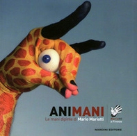 Animani. Le mani dipinte di Mario Mariotti - Librerie.coop