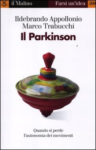 Il Parkinson. Quando si perde l'autonomia nei movimenti - Librerie.coop Il Parkinson. Quando si perde l'autonomia nei movimenti - Librerie.coop