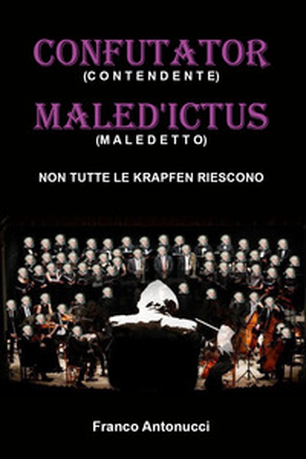 Confutator (confidente). Maled'ictus (maledetto). Non tutte le krapfen riescono - Librerie.coop Confutator (confidente). Maled'ictus (maledetto). Non tutte le krapfen riescono - Librerie.coop