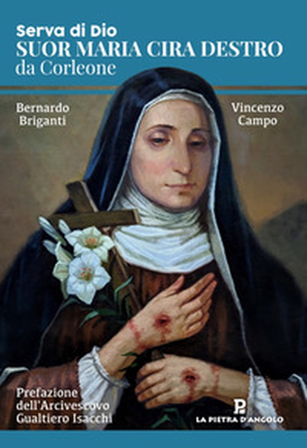 Serva di Dio. Suor Maria Cira Destro da Corleone - Librerie.coop Serva di Dio. Suor Maria Cira Destro da Corleone - Librerie.coop