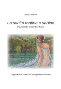 La sanità reatina e sabina. Tra passato, presente e futuro - Librerie.coop