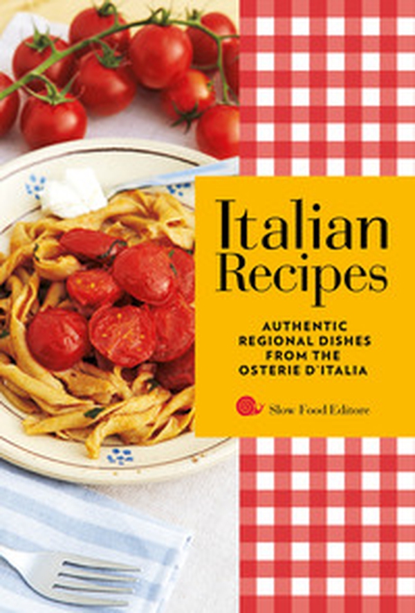 Italian recipes. Authentic regional dishes from the Osterie d'Italia - Librerie.coop Italian recipes. Authentic regional dishes from the Osterie d'Italia - Librerie.coop