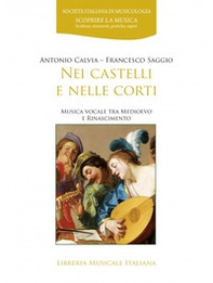 Nei castelli e nelle corti. Musica vocale tra Medioevo e Rinascimento - Librerie.coop Nei castelli e nelle corti. Musica vocale tra Medioevo e Rinascimento - Librerie.coop