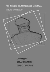 Tre indagini del Maresciallo Montavia: Confesso-Strani rumori-Senso di morte - Librerie.coop
