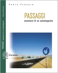 Passaggi. Avventure di un autostoppista - Librerie.coop