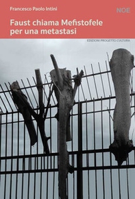 Faust chiama Mefistofele per una metastasi - Librerie.coop