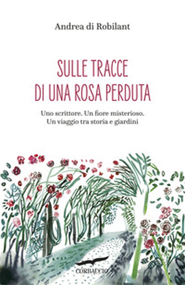 Sulle tracce di una rosa perduta - Librerie.coop Sulle tracce di una rosa perduta - Librerie.coop
