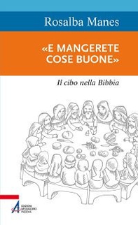 «E mangerete cose buone». Il cibo nella Bibbia - Librerie.coop