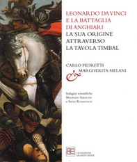 Leonardo da Vinci e la Battaglia di Anghiari. La sua origine attraverso la tavola Timbal - Librerie.coop