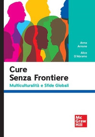 Cure senza frontiere. Multiculturalità e sfide globali - Librerie.coop